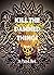 Kill The Damned Thing! by Patrick Hurd