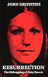 Resurrection: The Kidnapping of Abby Drover