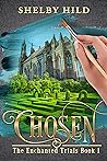 Chosen (The Enchanted Trials #1) Book cover for Chosen (The Enchanted Trials #1)