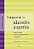 Qué pasó en la educación argentina: Breve historia desde la conquista hasta el presente (Spanish Edition)