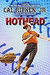 Hothead by Cal Ripken Jr.