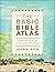 The Basic Bible Atlas: A Fascinating Guide to the Land of the Bible