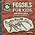 Fossils for Kids: A Junior ...