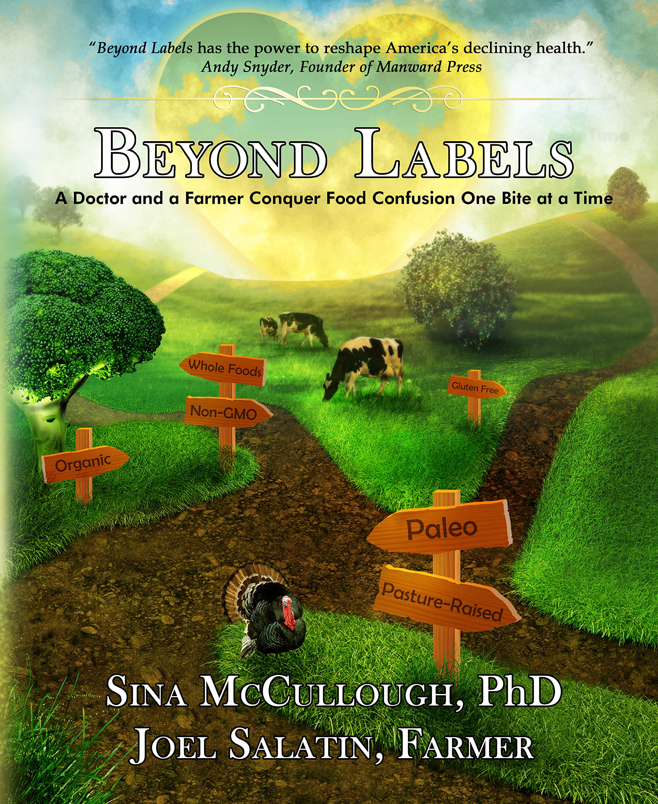 BEYOND LABELS: A Doctor and a Farmer Conquer Food Confusion One Bite at a Time (Kindle Edition)