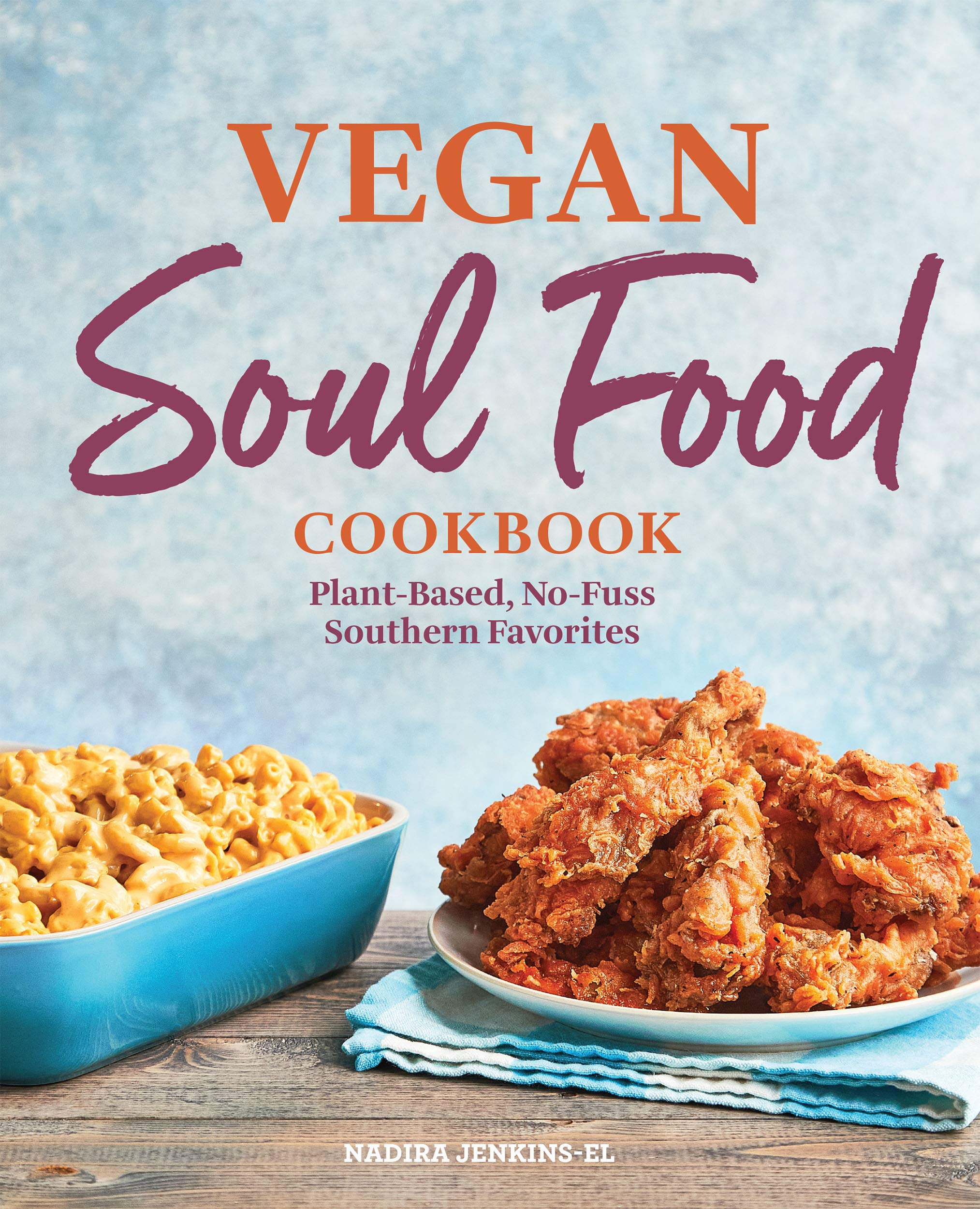 Vegan Soul Food Cookbook: Plant-Based, No-Fuss Southern Favorites (Kindle Edition)