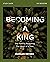 Becoming a King Study Guide...
