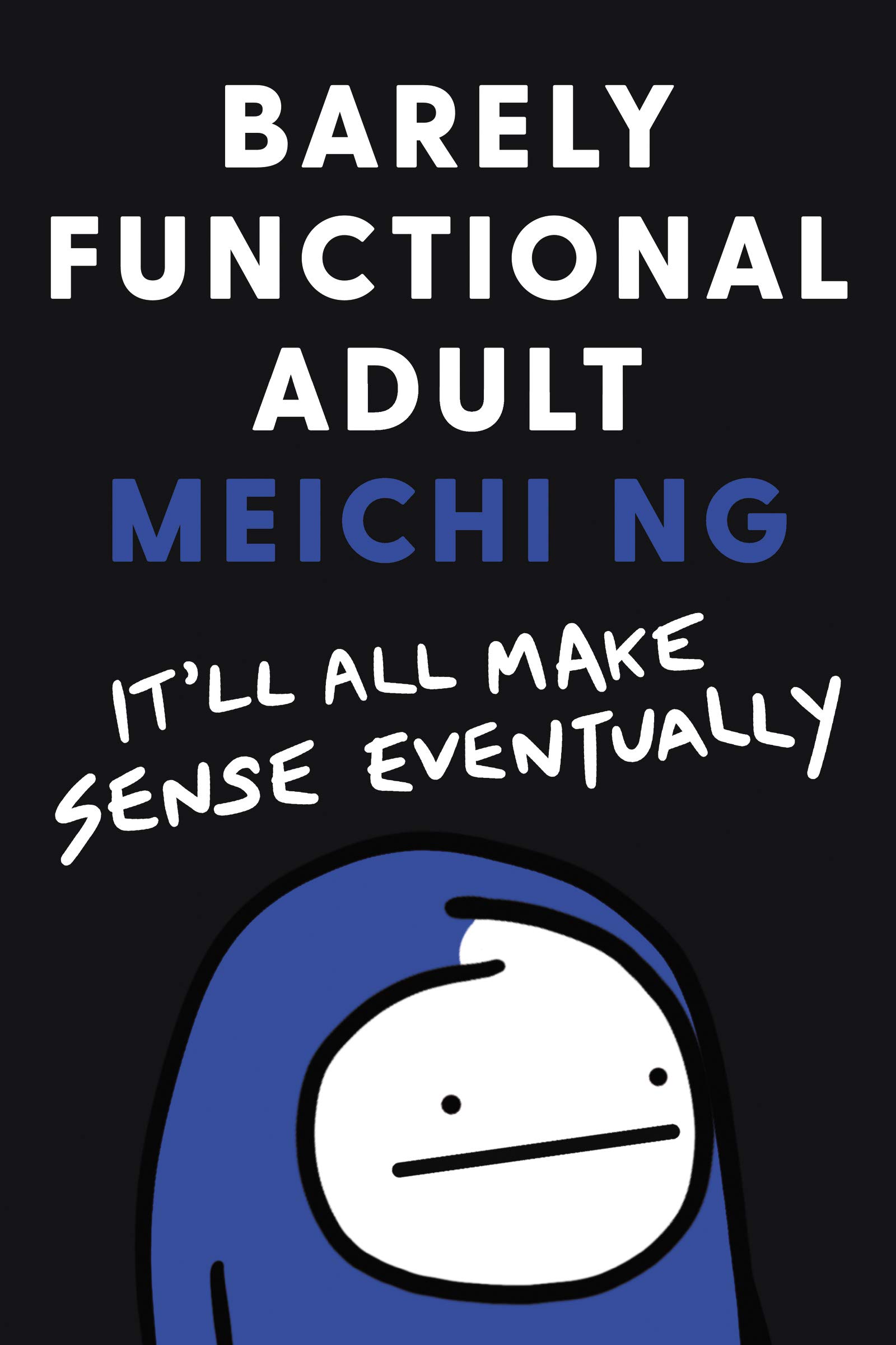 Barely Functional Adult: It’ll All Make Sense Eventually