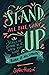Stand All the Way Up: Stories of Staying In It When You Want to Burn It All Down