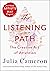 The Listening Path by Julia Cameron