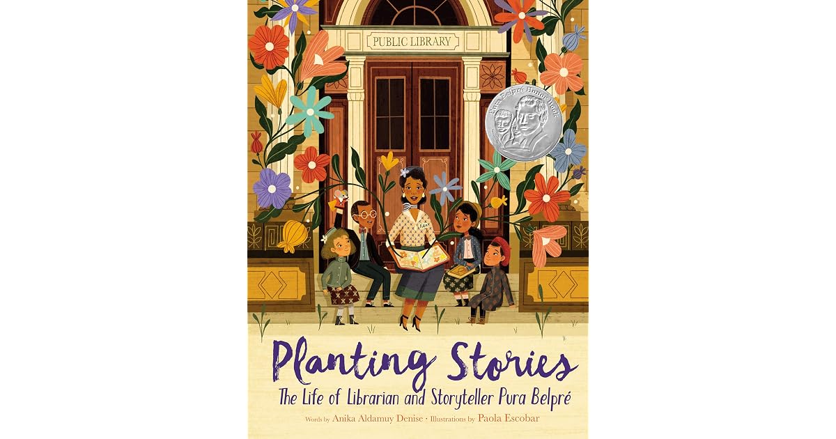 Planting Stories The Life of Librarian and Storyteller Pura Belpre