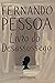 Livro do desassossego: Composto por Bernardo Soares, ajudante de guarda-livros na cidade de Lisboa (Portuguese Edition)