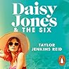 Daisy Jones & The Six by Taylor Jenkins Reid