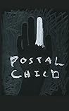 Postal Child (The Postal Series Book 1)