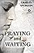 Praying and Waiting