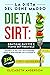 LA DIETA SIRT: La dieta del...