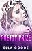 Pretty Prize by Ella Goode