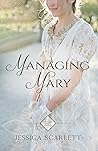 Managing Mary by Jessica Scarlett