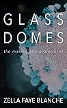 Glass Domes: the making of a bioterrorist