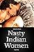 Nasty Indian Women 2: India...