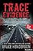 Trace Evidence by Bruce   Henderson