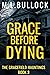 Grace Before Dying by M.L. Bullock