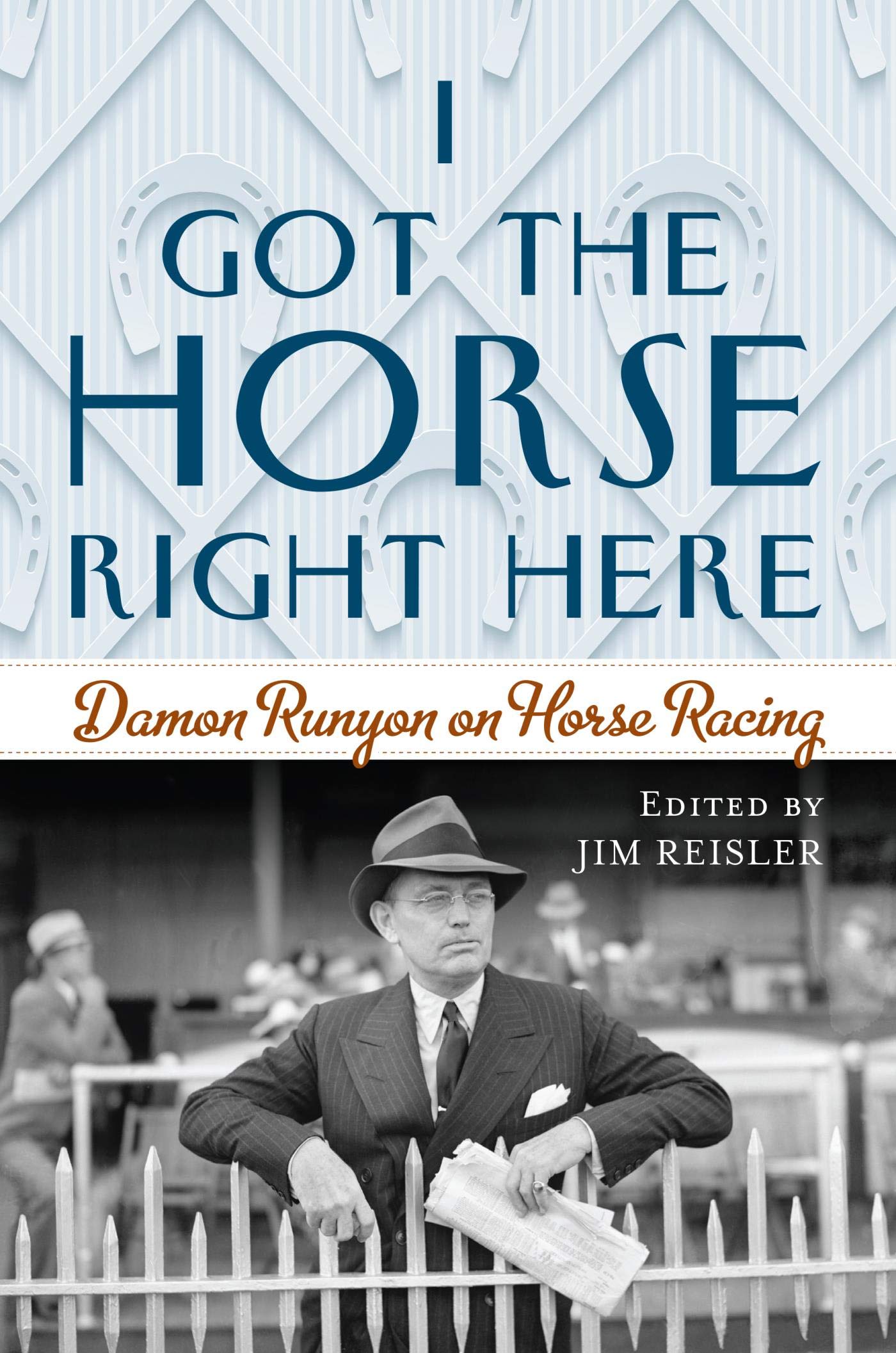 I Got the Horse Right Here: Damon Runyon on Horse Racing (Kindle Edition)