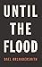 Until the Flood: A New Play Based on Interviews Conducted in St. Louis in the Spring of 2015
