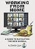 Working from Home: A Guide ...