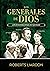 Los generales de Dios 4: Los evangelistas de sanidad (Spanish Edition)