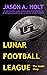 Lunar Football League: The ...