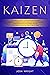 Kaizen: The Complete Guide ...