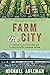 Farm the City by Michael Ableman