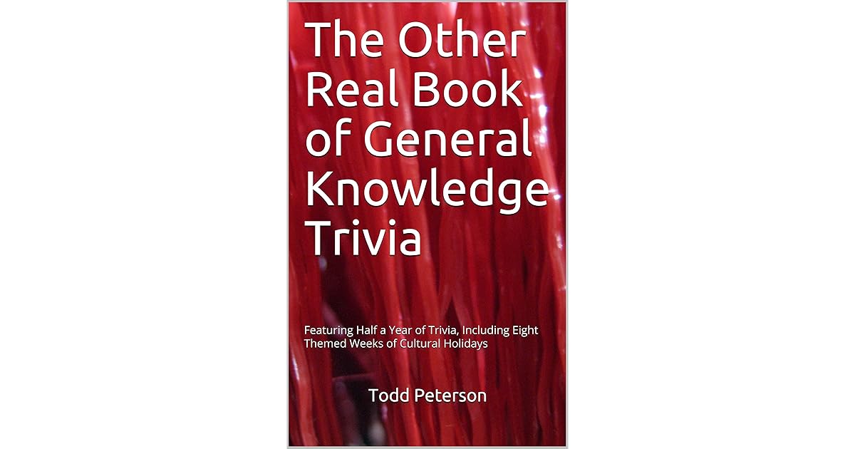 The Other Real Book Of General Knowledge Trivia Featuring Half A Year Of Trivia Including 