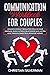 Communication Workbook for Couples by Christian Silverman