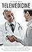 Telemedicine: A Practical G...