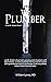 The Plumber: A Lee W. Hicko...