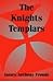 The Knights Templars: Their Rise and Demise
