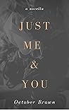 Just Me & You: a novella Just Me & You: a novella