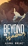 Beyond our Shadows
