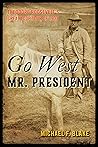 Go West Mr. Presi...