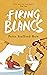 Firing Blancs (The Felix Ha...