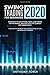 SWING TRADING FOR BEGINNERS 2020: Strategies to Use Options, Forex and Stocks for the Market, Matched with the Correct Risk Management. Discern the Secrets and Psychology of the Modern Day Traders