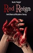 Red Reign: An Ethereal Realms Novella