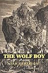 The Wolf Boy: A Novel