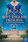 A Most English Princess by Clare McHugh