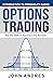 Introduction to Probability-Based Options Trading by John Andres