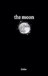 the moon: poems t...