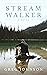 Streamwalker by Greg Johnson