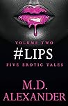 #LIPS: FIVE EROTIC TALES (Volume 2)