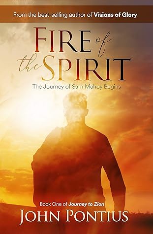 Fire of the Spirit: The Journey of Sam Mahoy (Journey to Zion Book 1)